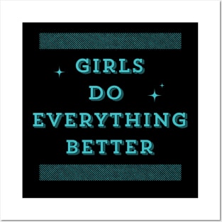 Girls Do Everything Better Green Edition Posters and Art